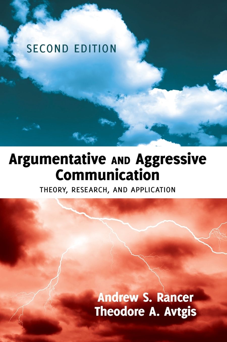 Argumentative and Aggressive Communication : Theory, Research, and Application