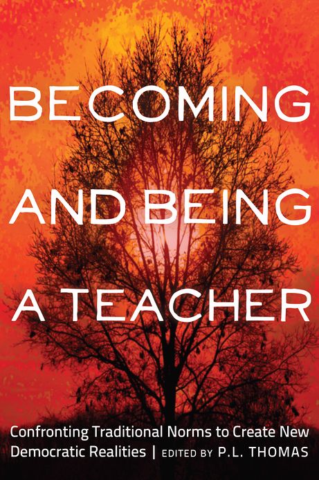 Becoming and Being a Teacher: Confronting Traditional Norms to Create New Democratic Realities
