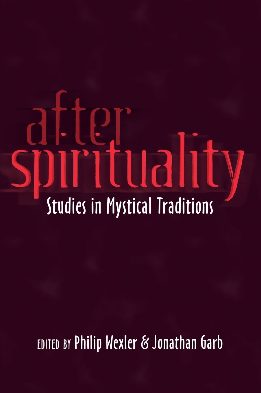 After Spirituality: Studies in Mystical Traditions