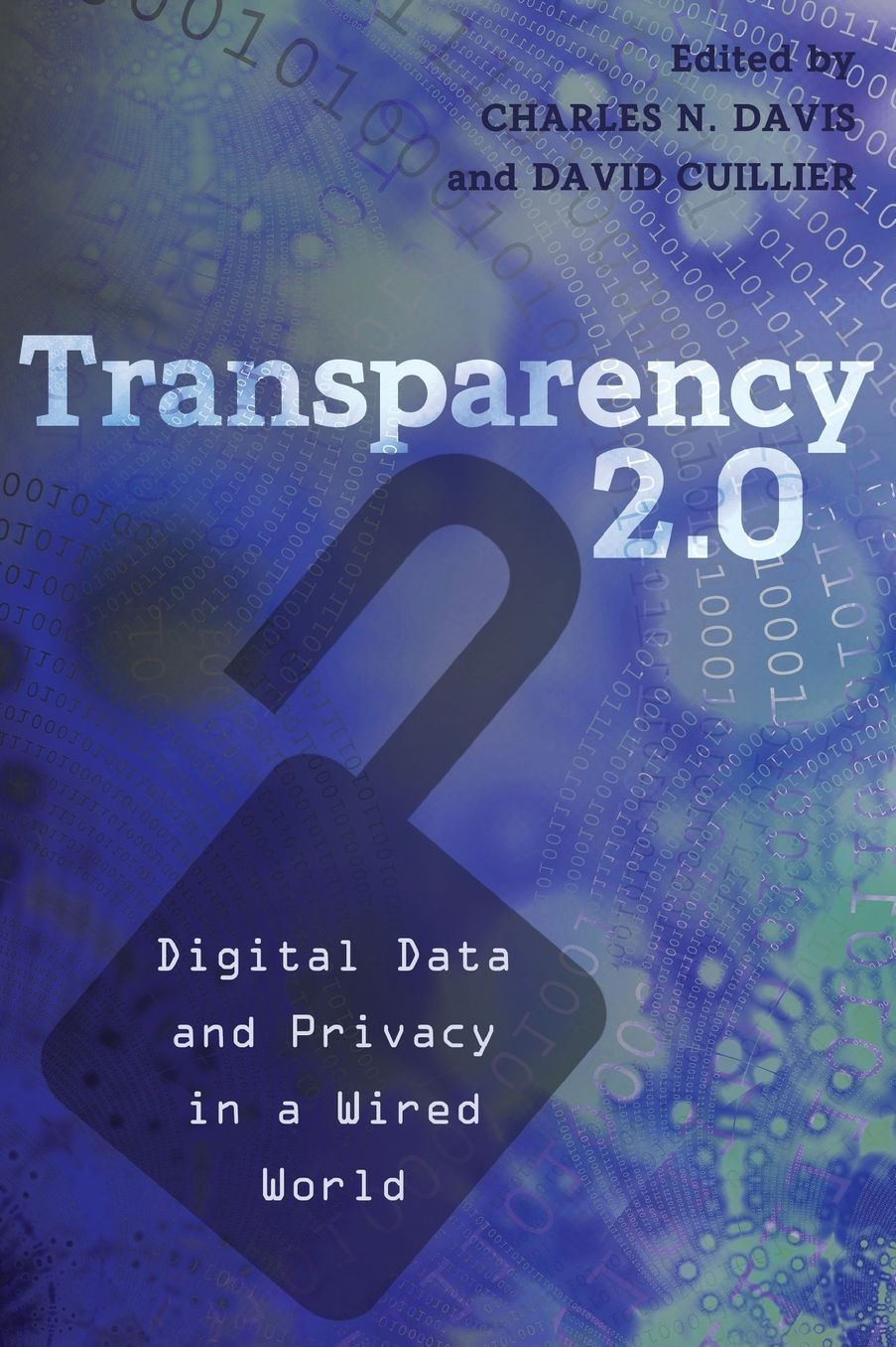 Transparency 2.0: Digital Data and Privacy in a Wired World