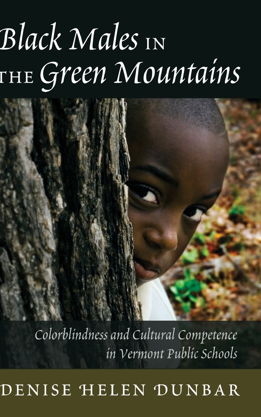 Black Males in the Green Mountains: Colorblindness and Cultural Competence in Vermont Public Schools