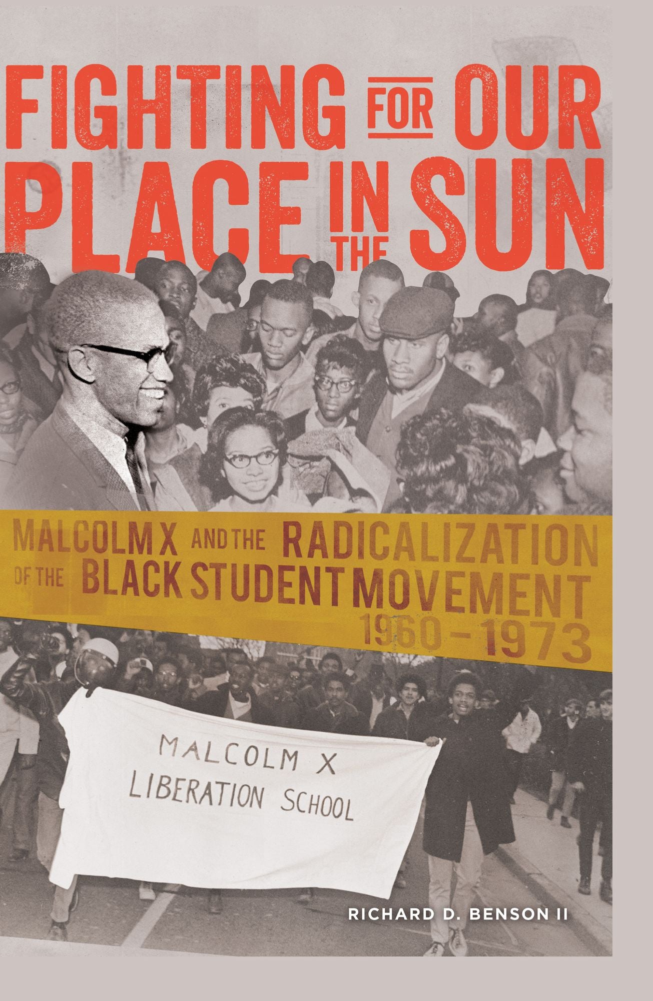 Fighting for Our Place in the Sun: Malcolm X and the Radicalization of the Black Student Movement 1960-1973