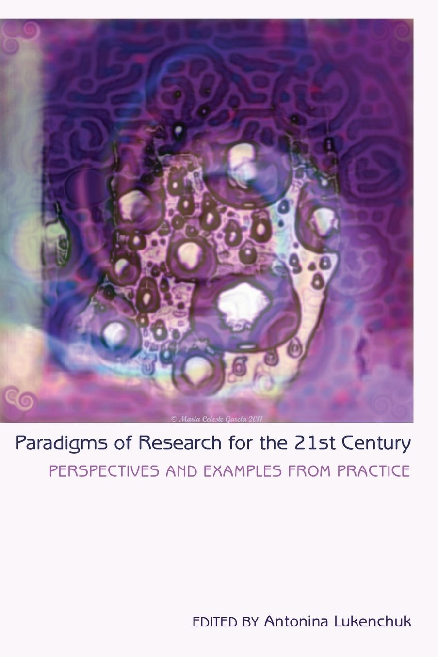 Paradigms of Research for the 21st Century: Perspectives and Examples from Practice