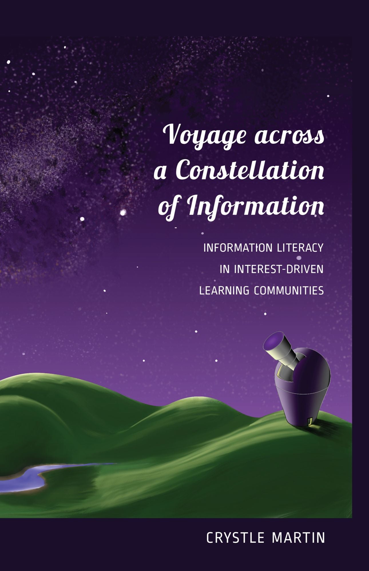 Voyage across a Constellation of Information: Information Literacy in Interest-Driven Learning Communities