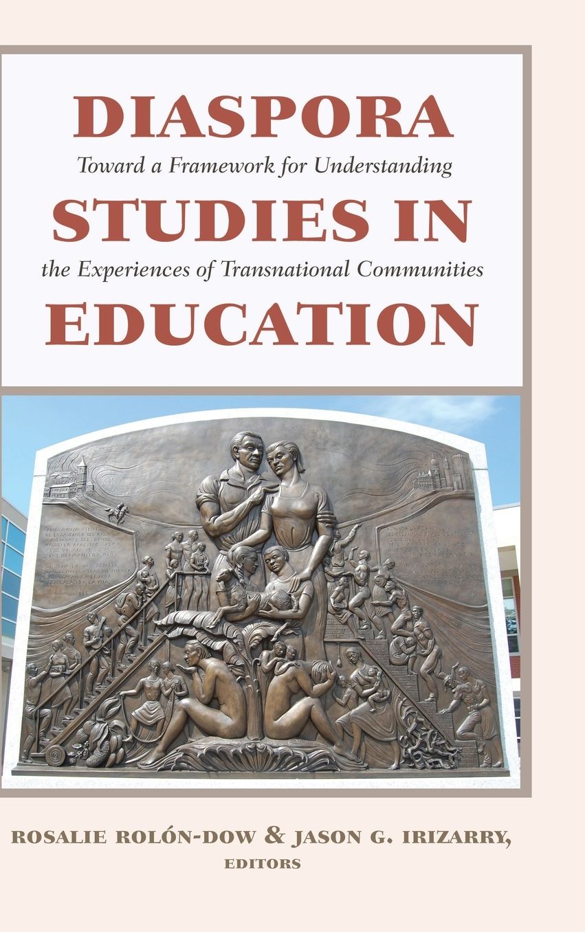 Diaspora Studies in Education: Toward a Framework for Understanding the Experiences of Transnational Communities