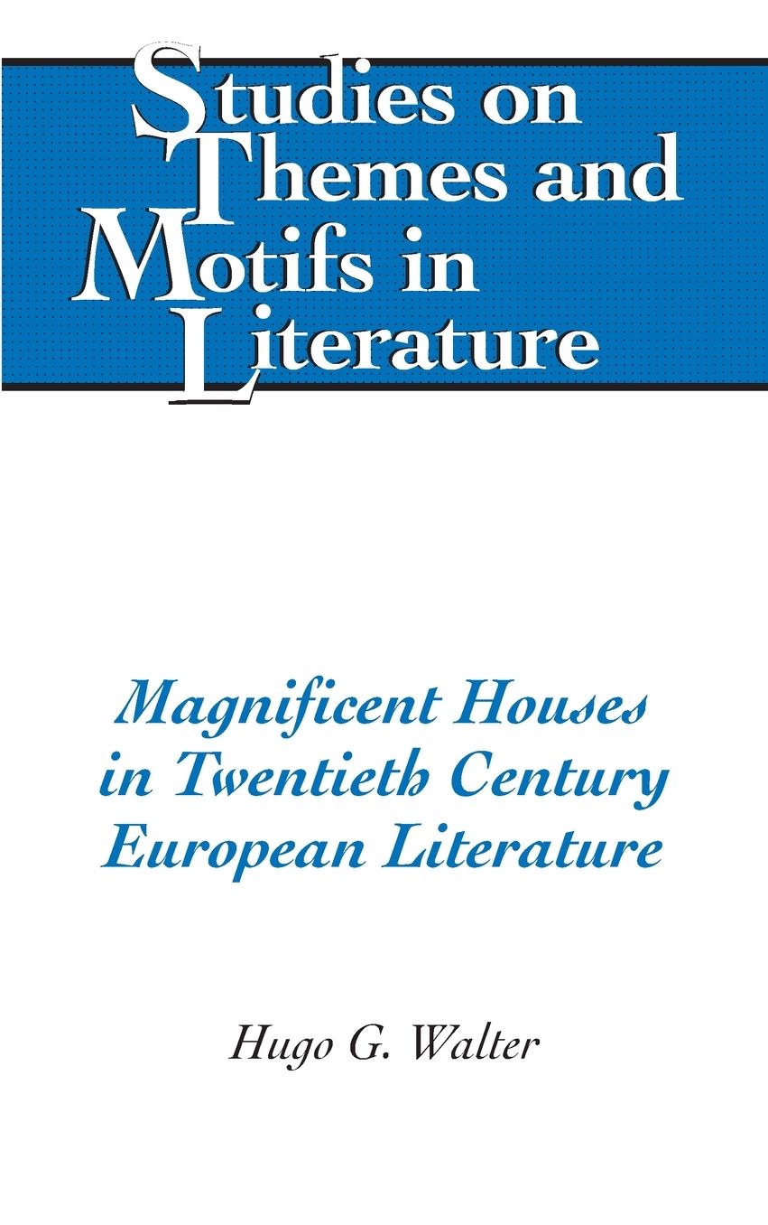 Magnificent Houses in Twentieth Century European Literature