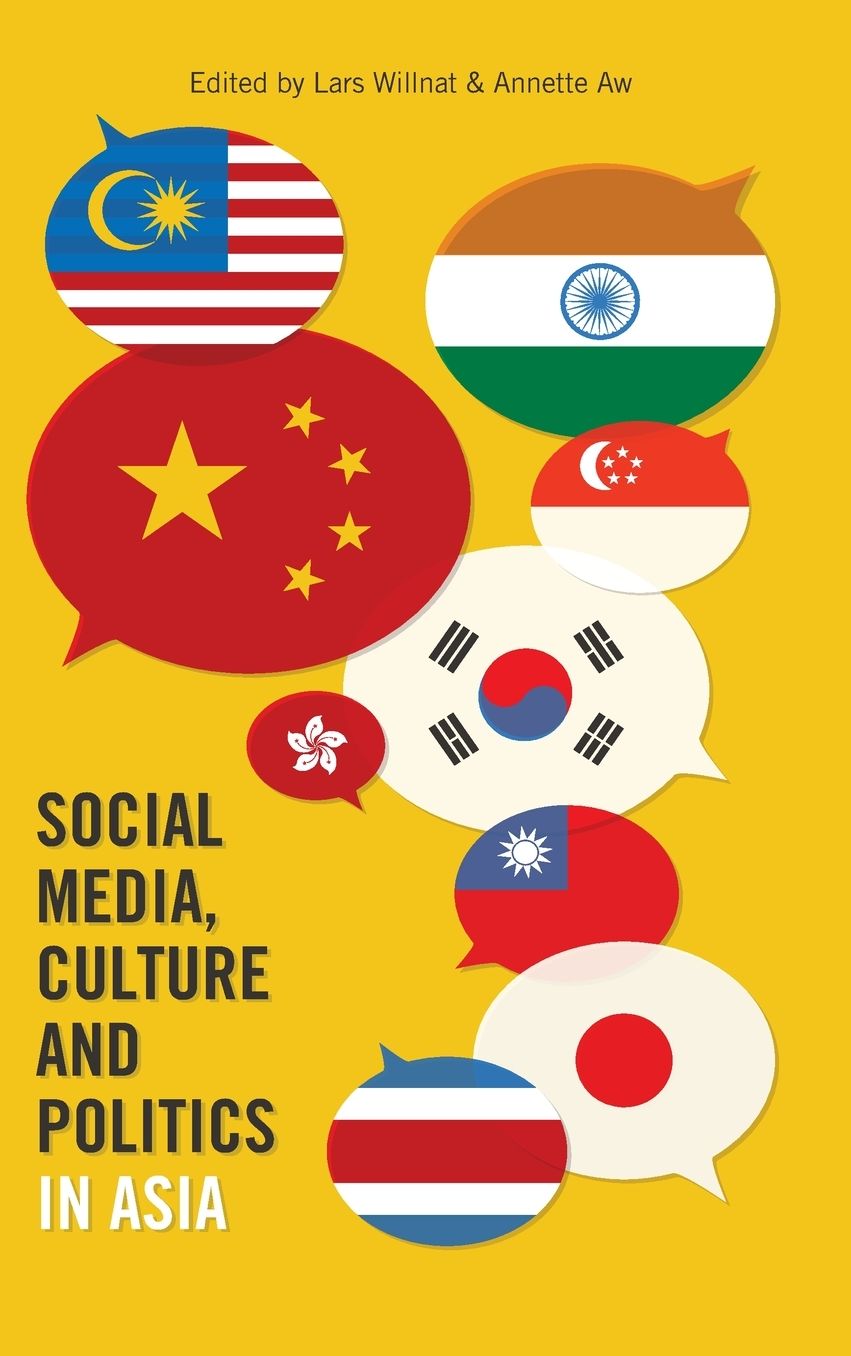 Social Media, Culture and Politics in Asia: From Early Antiquity to Late Modernity