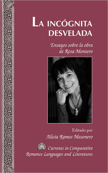 La incognita desvelada: Ensayos sobre la obra de Rosa Montero