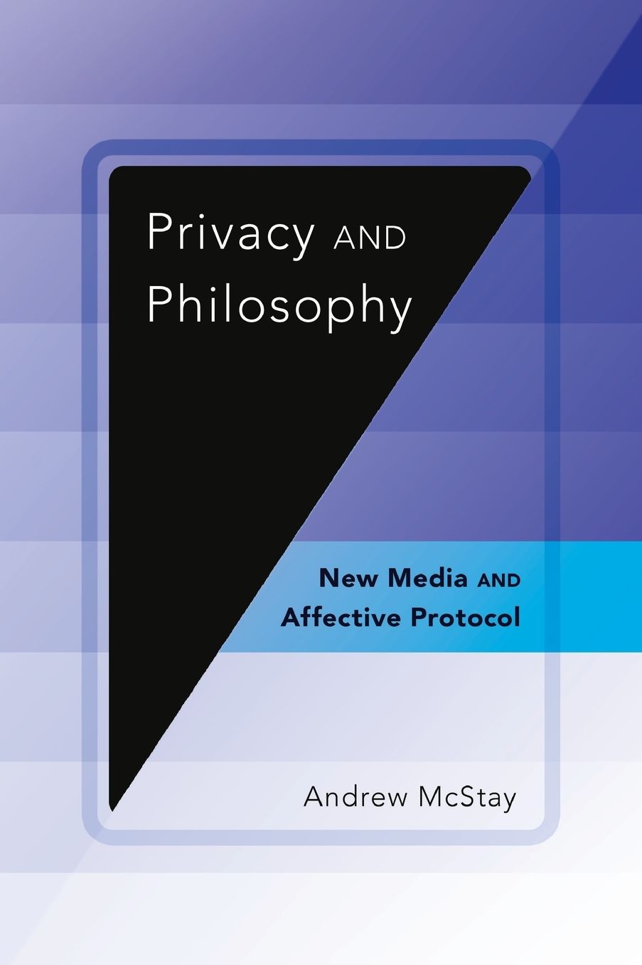 Privacy and Philosophy: New Media and Affective Protocol