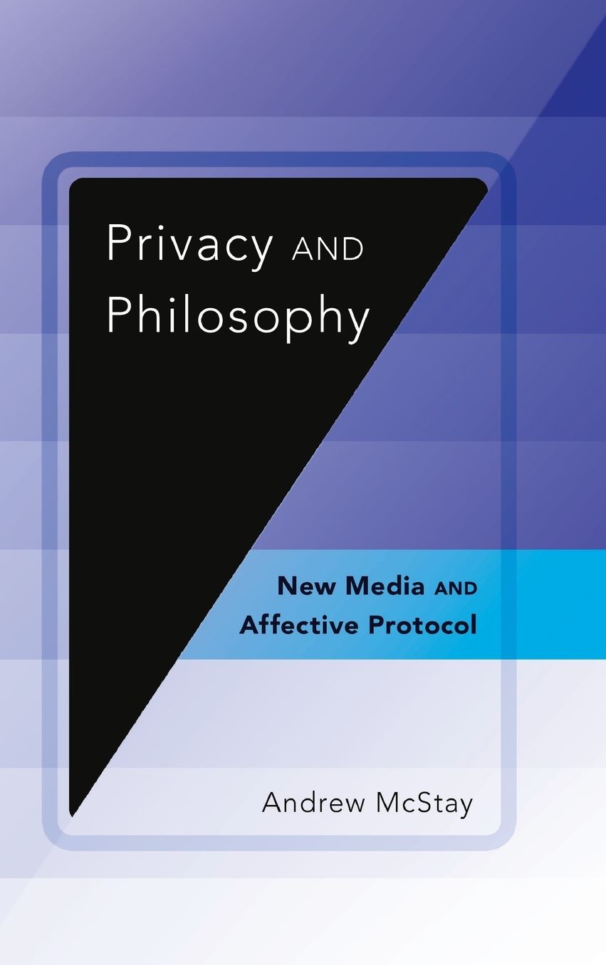 Privacy and Philosophy: New Media and Affective Protocol