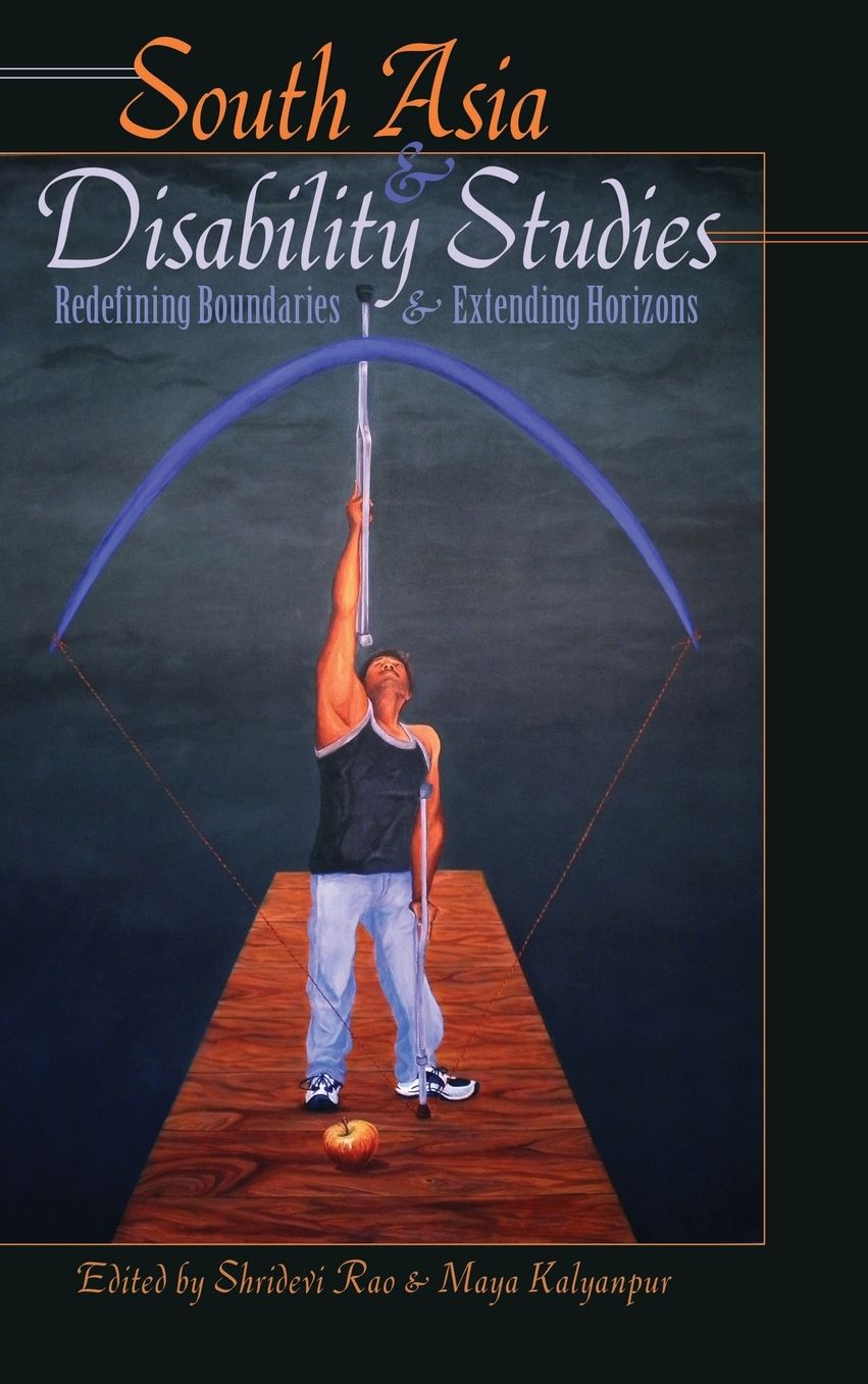 South Asia and Disability Studies: Redefining Boundaries and Extending Horizons
