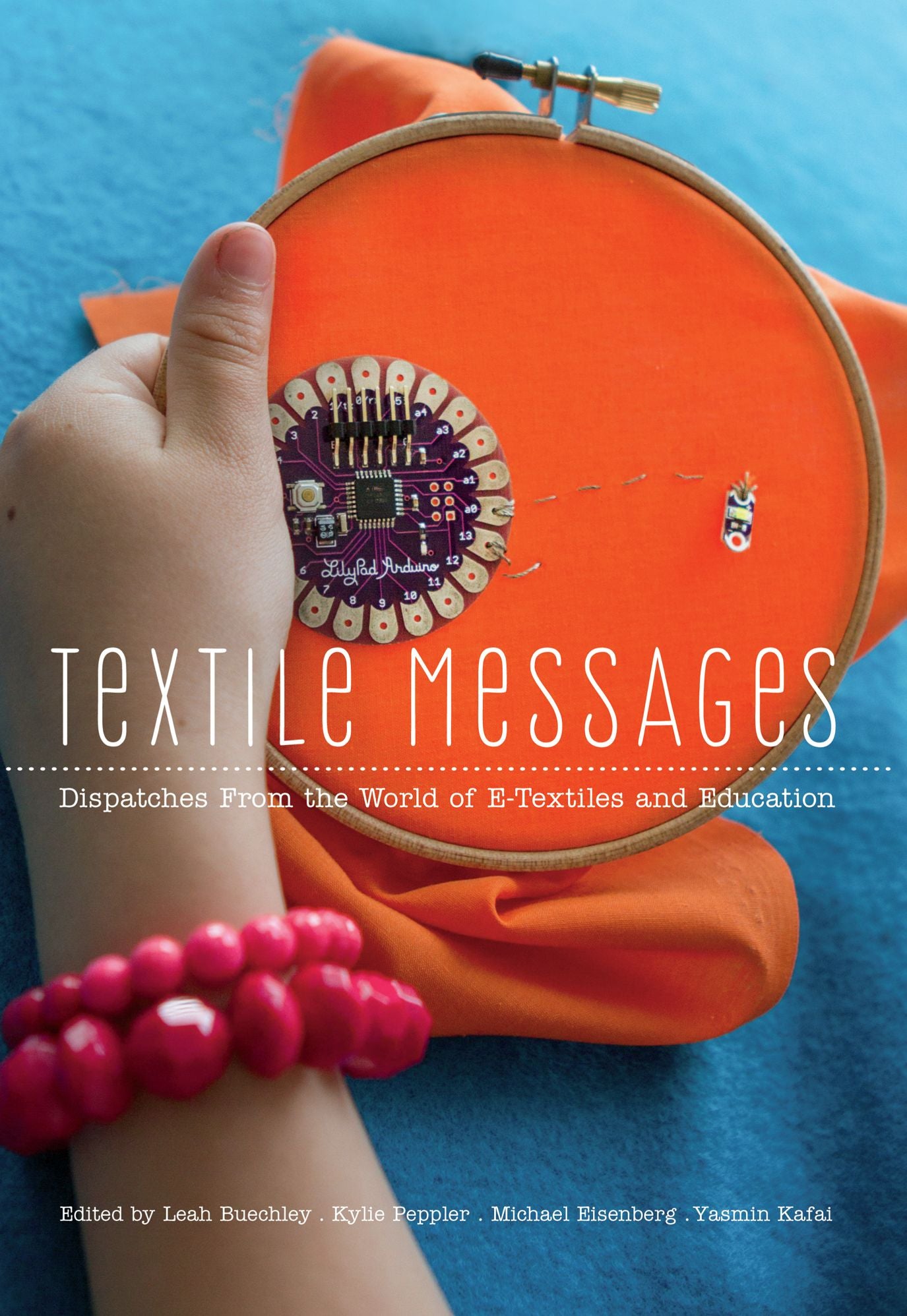 Textile Messages: Dispatches From the World of E-Textitles and Education