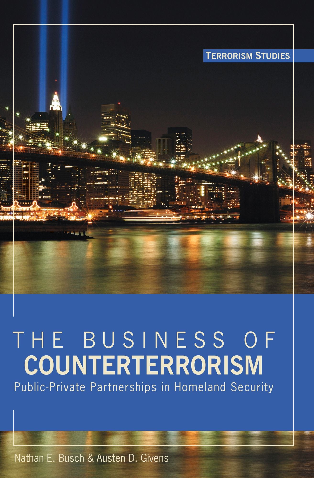 The Business of Counterterrorism: Public-Private Partnerships in Homeland Security