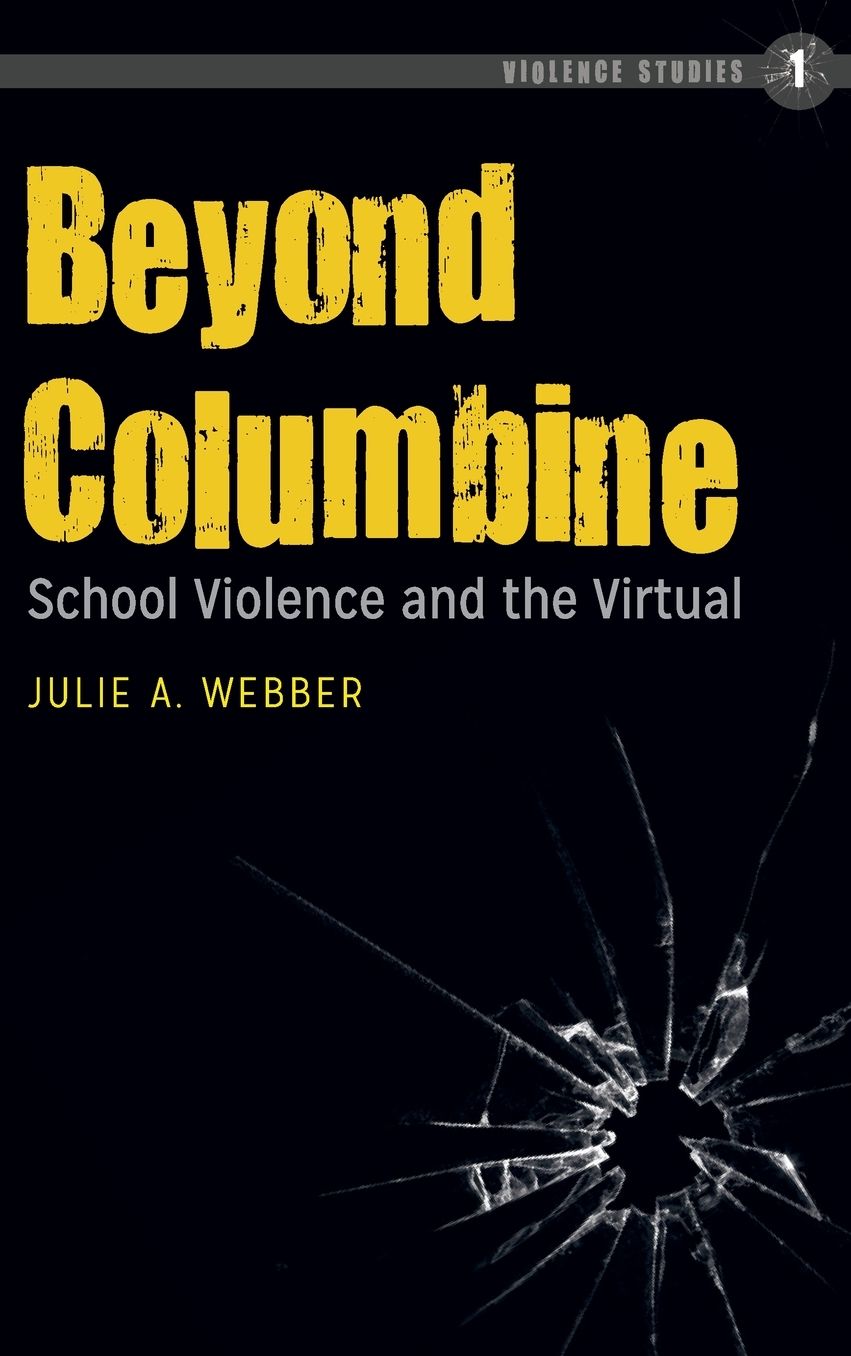 Beyond Columbine: School Violence and the Virtual