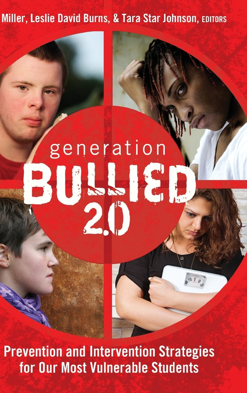 Generation Bullied 2.0: Prevention and Intervention Strategies for Our Most Vulnerable Students