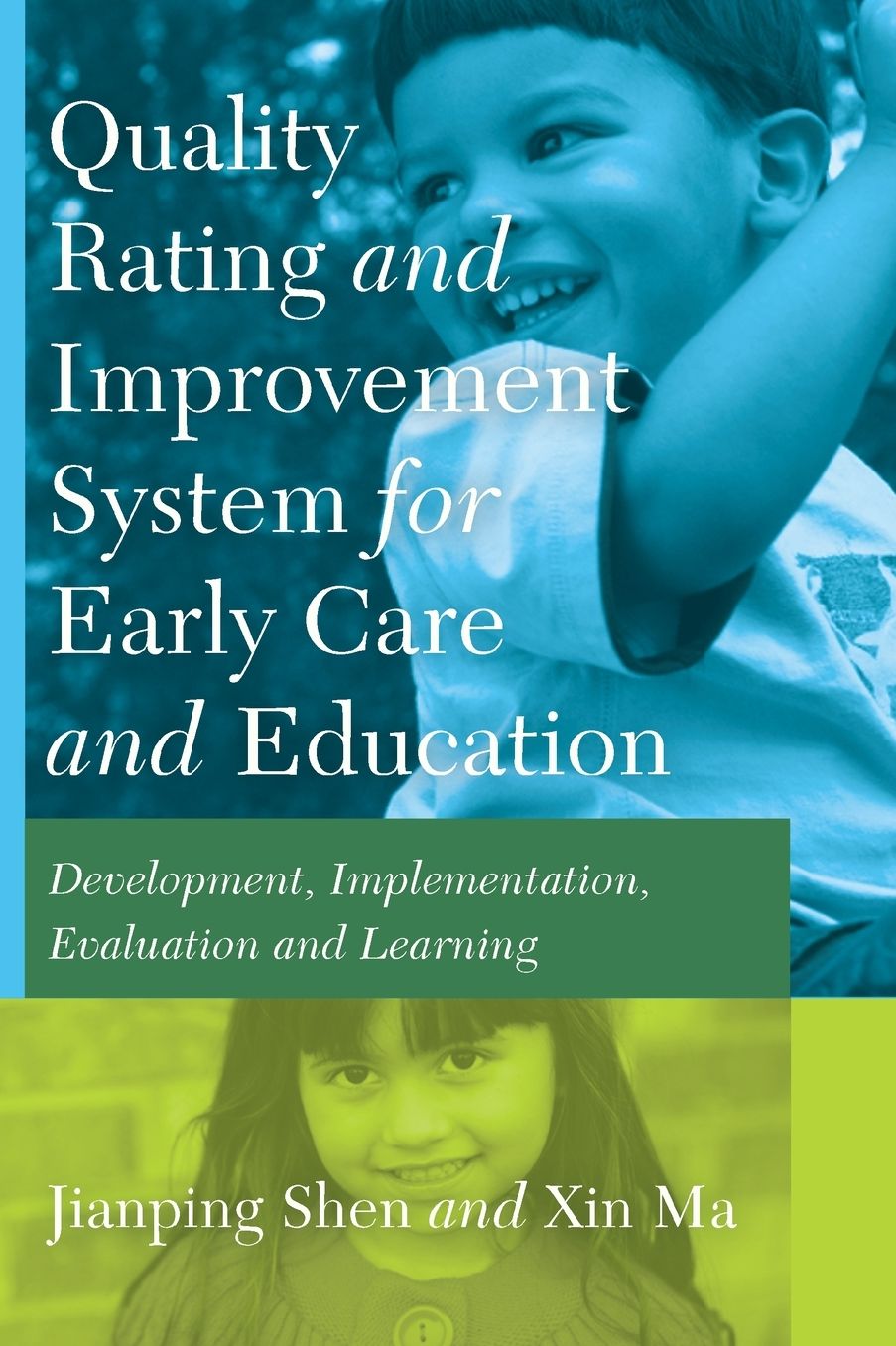 Quality Rating Improvement System ï¿½forï¿½ Early Care ï¿½andï¿½ Education: Development, Implementation, Evaluation and Learning
