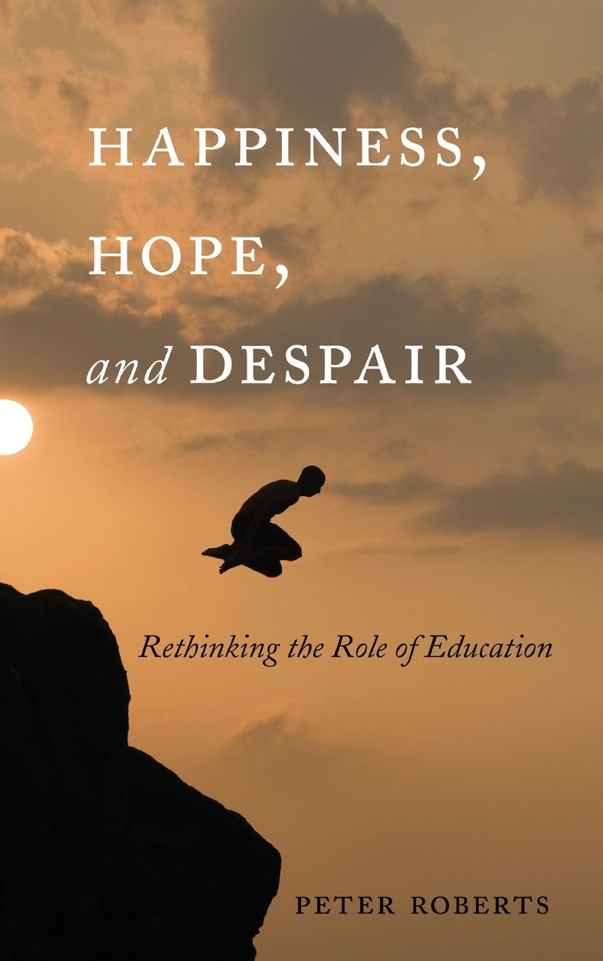 Happiness, Hope, and Despair: Rethinking the Role of Education