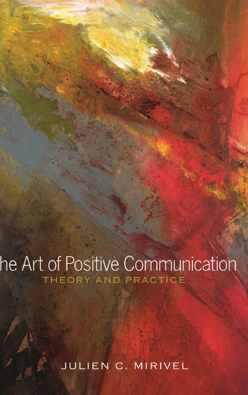 The Art of Positive Communication: Theory and Practice