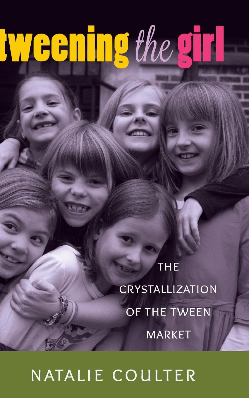 Tweening the Girl: The Crystallization of the Tween Market