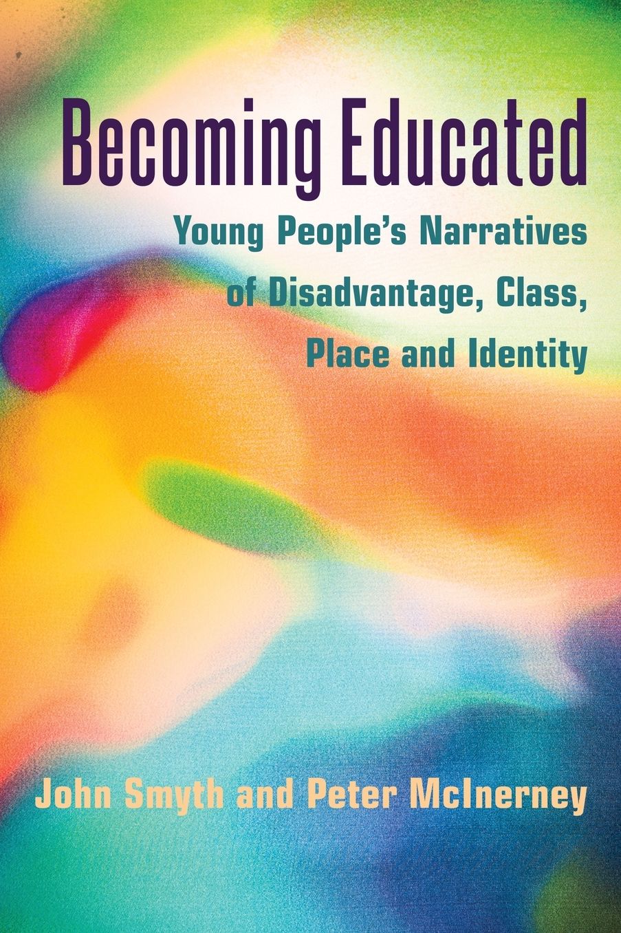 Becoming Educated: Young People's Narratives of Disadvantage, Class, Place and Identity