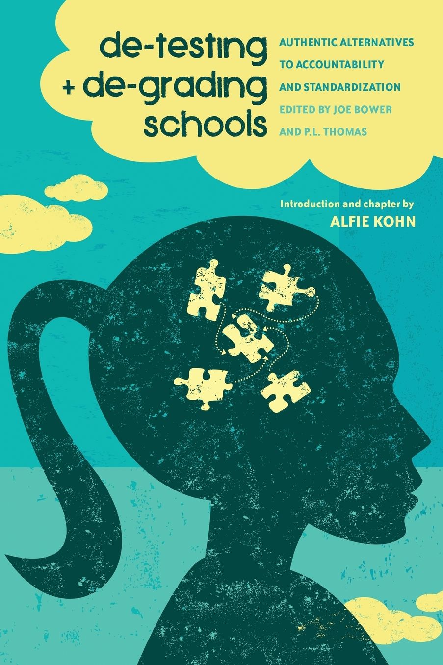 De-Testing and De-Grading Schools: Authentic Alternatives to Accountability and Standardization
