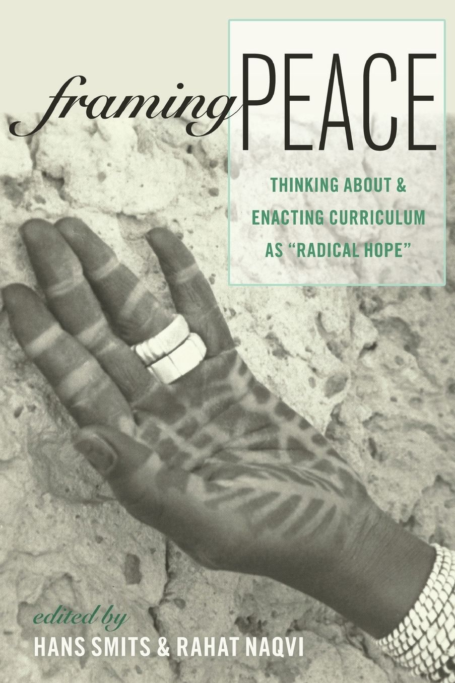 Framing Peace : Thinking About & Enacting Curriculum As "Radical Hope"