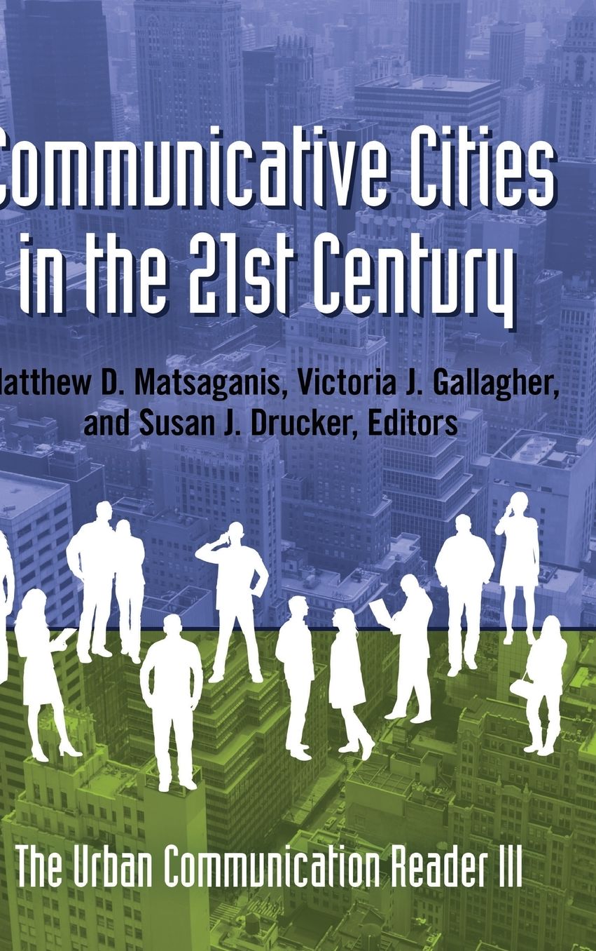 Communicative Cities in the 21st Century: The Urban Communication Reader III