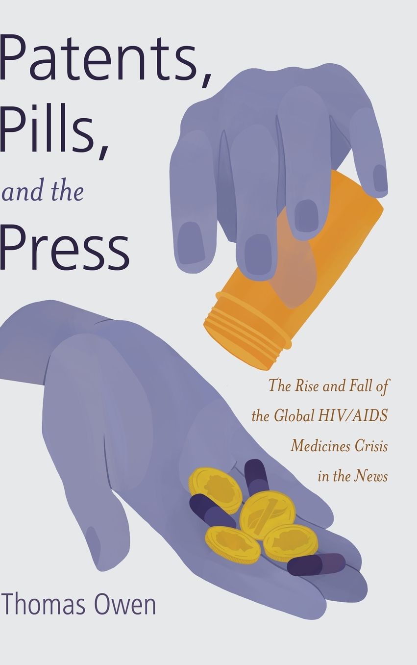 Patents, Pills, and the Press: The Rise and Fall of the Global HIV/AIDS Medicines Crisis in the News