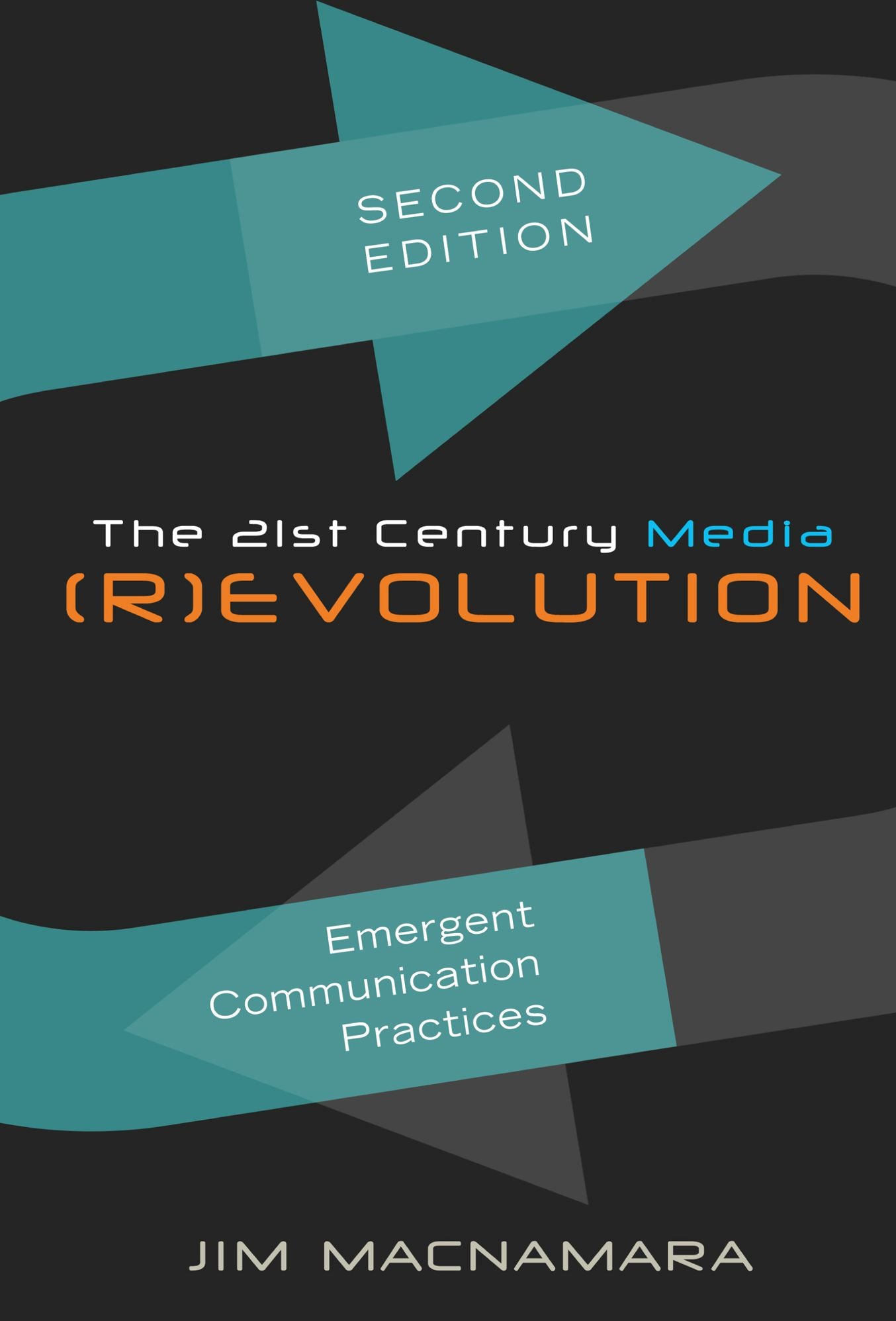 (Second Edition) The 21st Century Media (R)evolution: Emergent Communication Practices