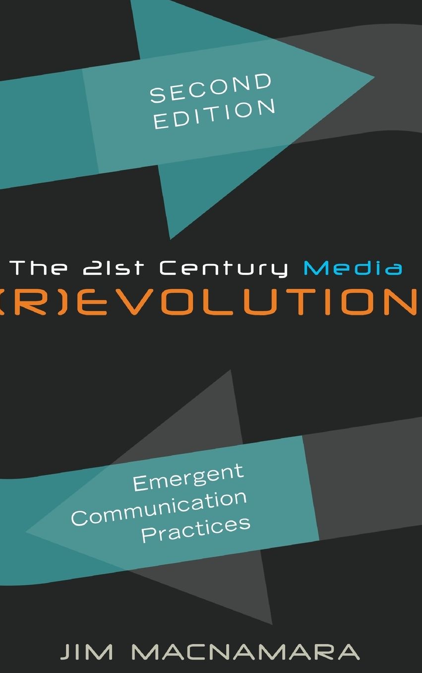 The 21st Century Media (R)Evolution: Emergent Communication Practices- Second Edition