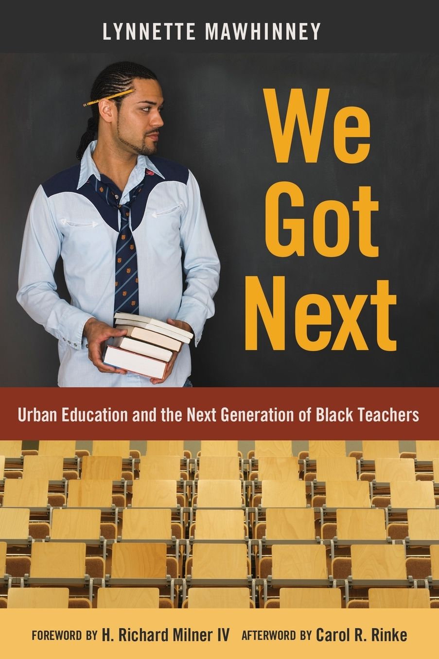 We Got Next: Urban Education and the Next Generation of Black Teachers