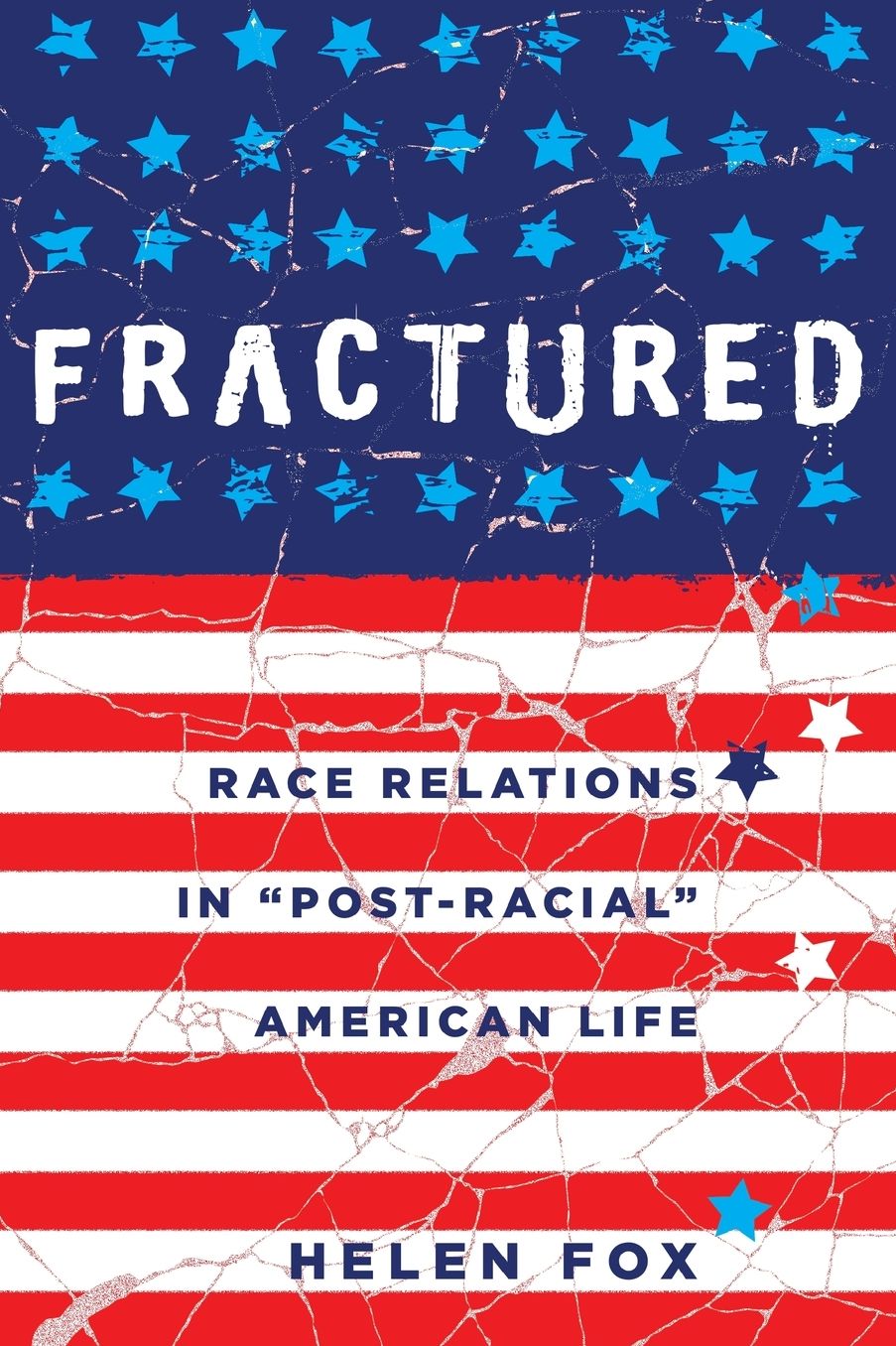 Fractured: Race Relations in "Post-Racial" American Life