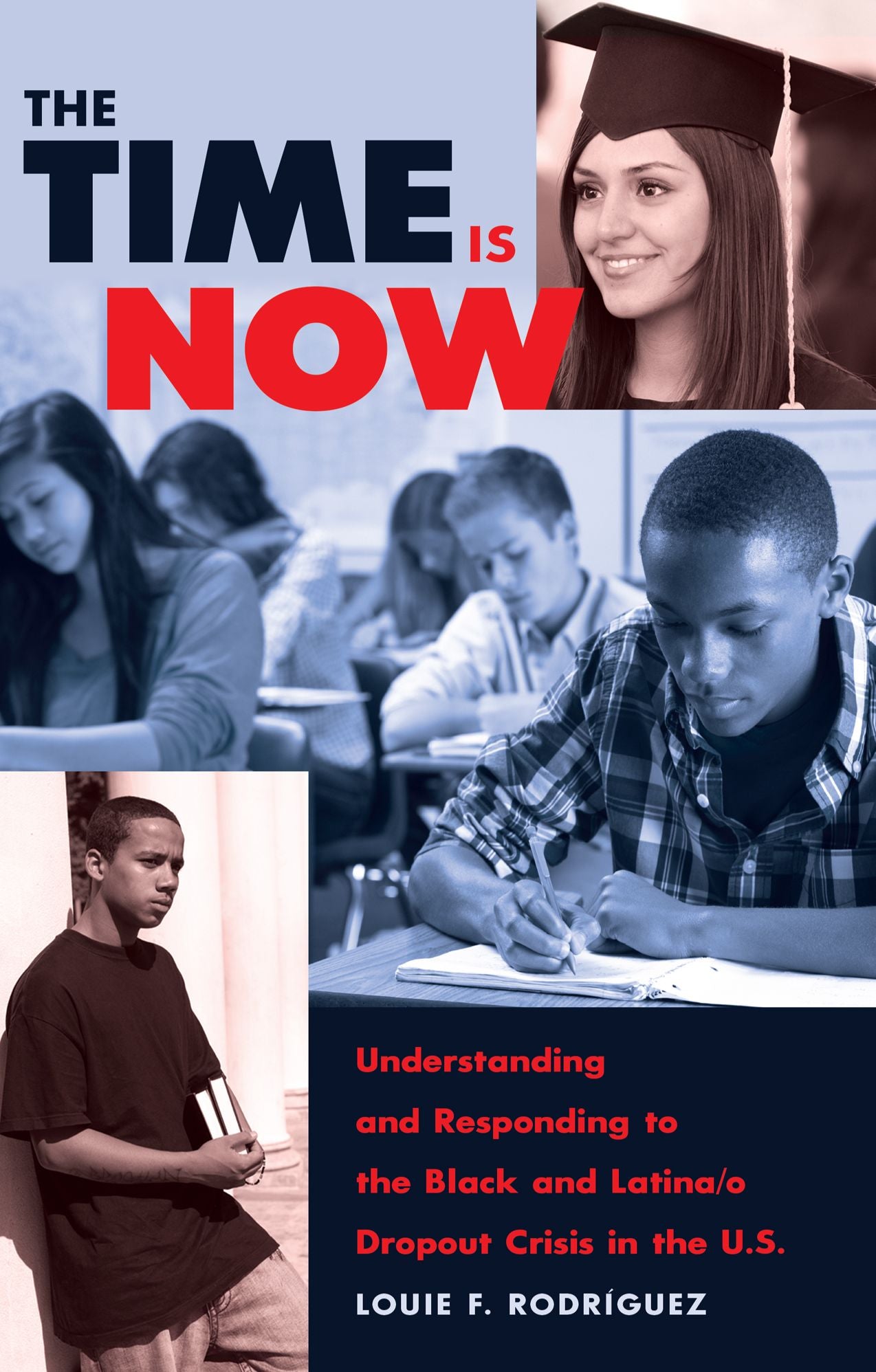 The Time Is Now : Understanding and Responding to the Black and Latina/o Dropout Crisis in the U.S.
