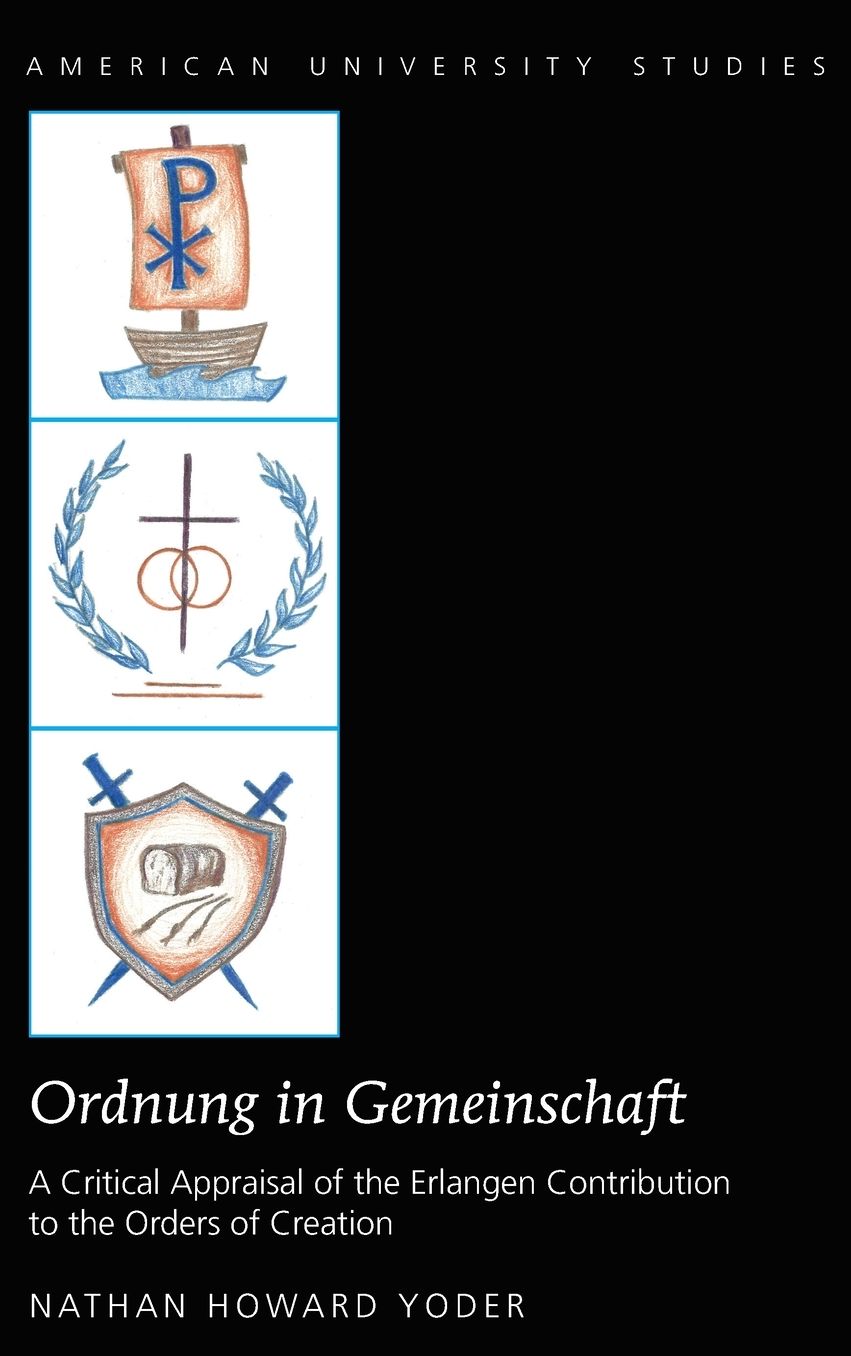 "Ordnung in Gemeinschaft": A Critical Appraisal of the Erlangen Contribution to the Orders of Creation