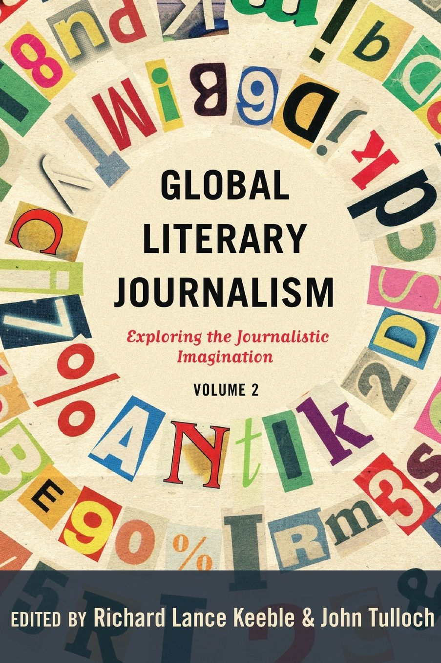 Global Literary Journalism: Exploring the Journalistic Imagination, Volume 2