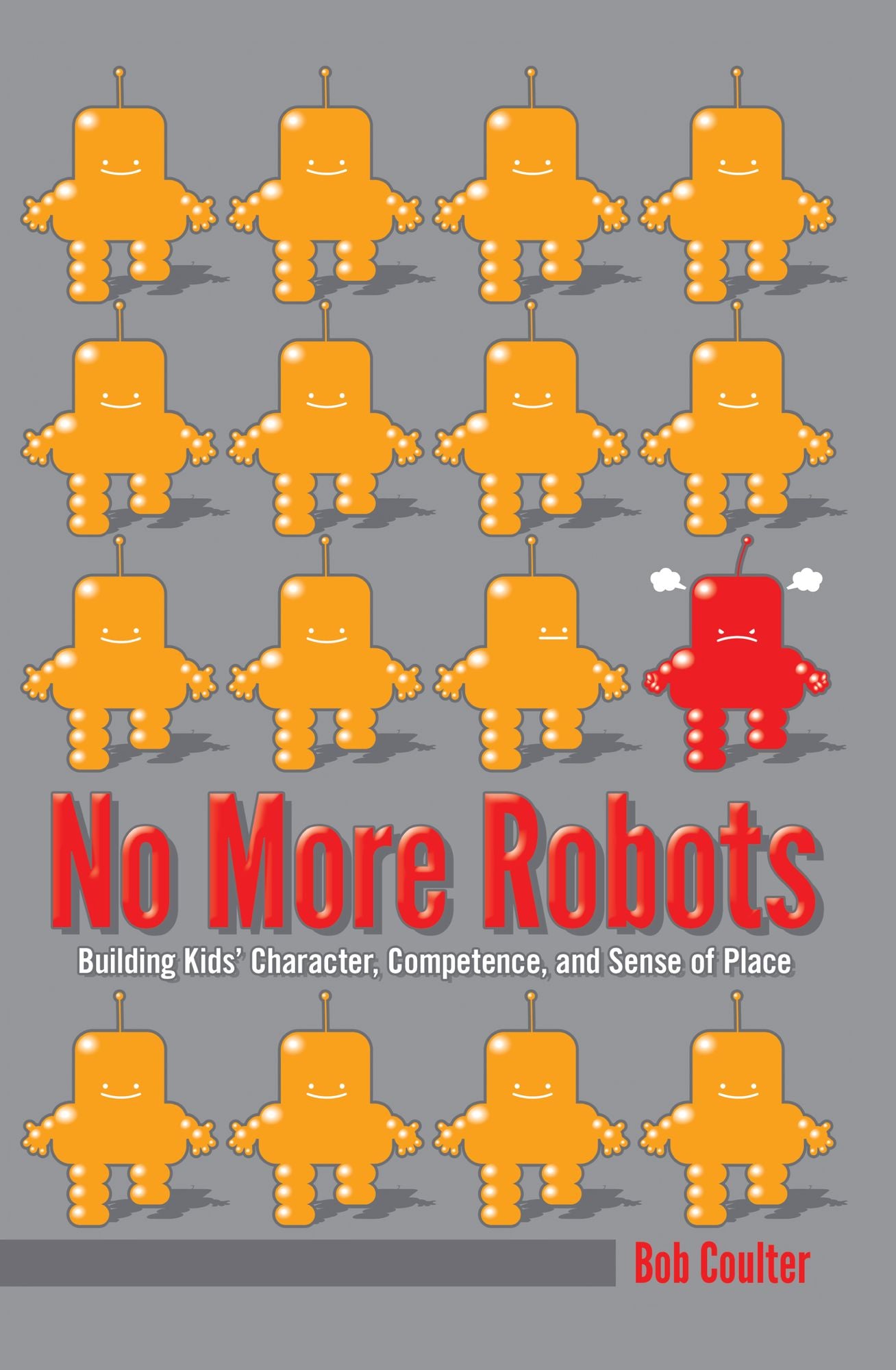 No More Robots: Building Kids' Character, Competence, and Sense of Place