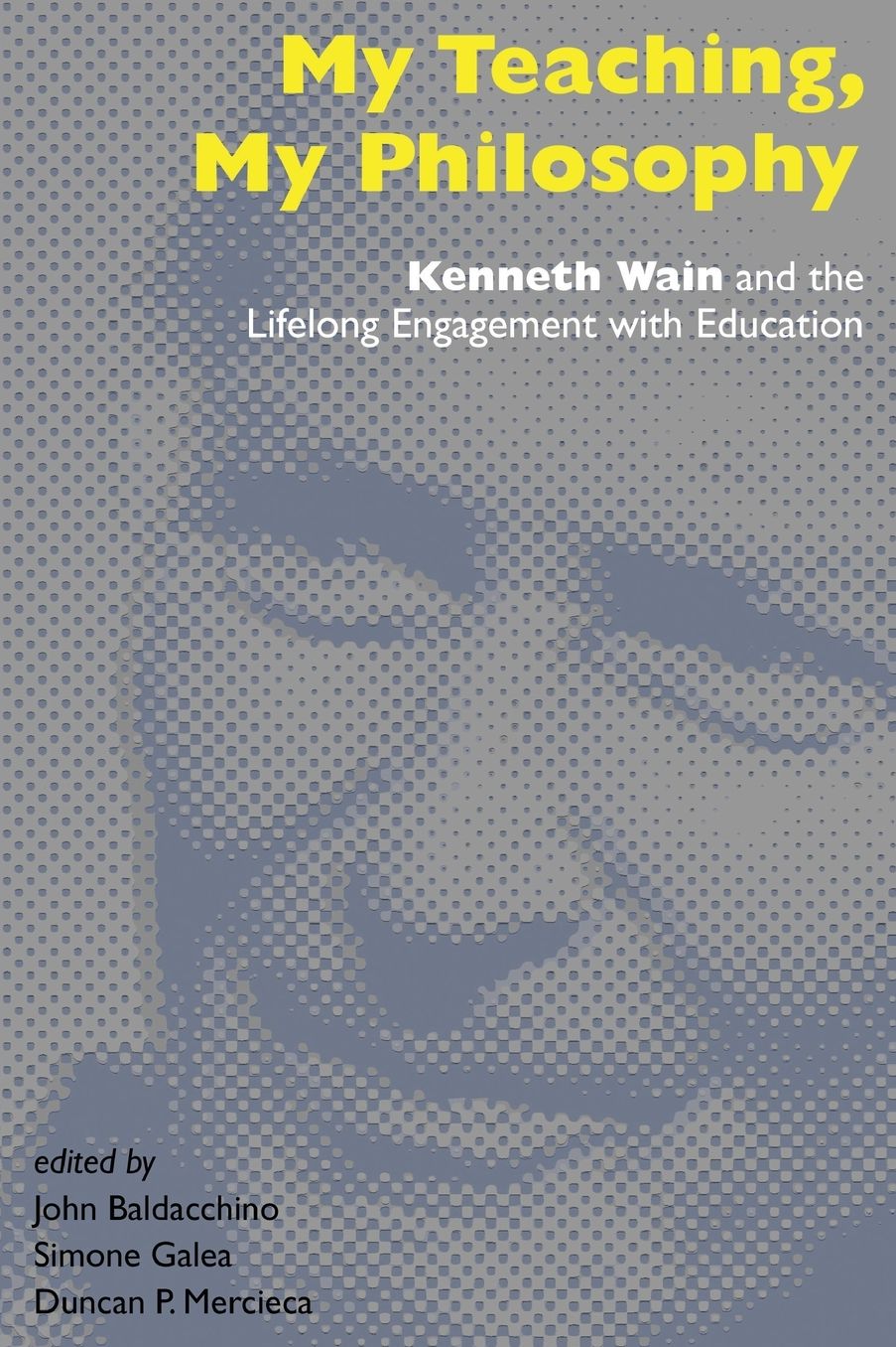 My Teaching, My Philosophy: Kenneth Wain and the Lifelong Engagement with Education