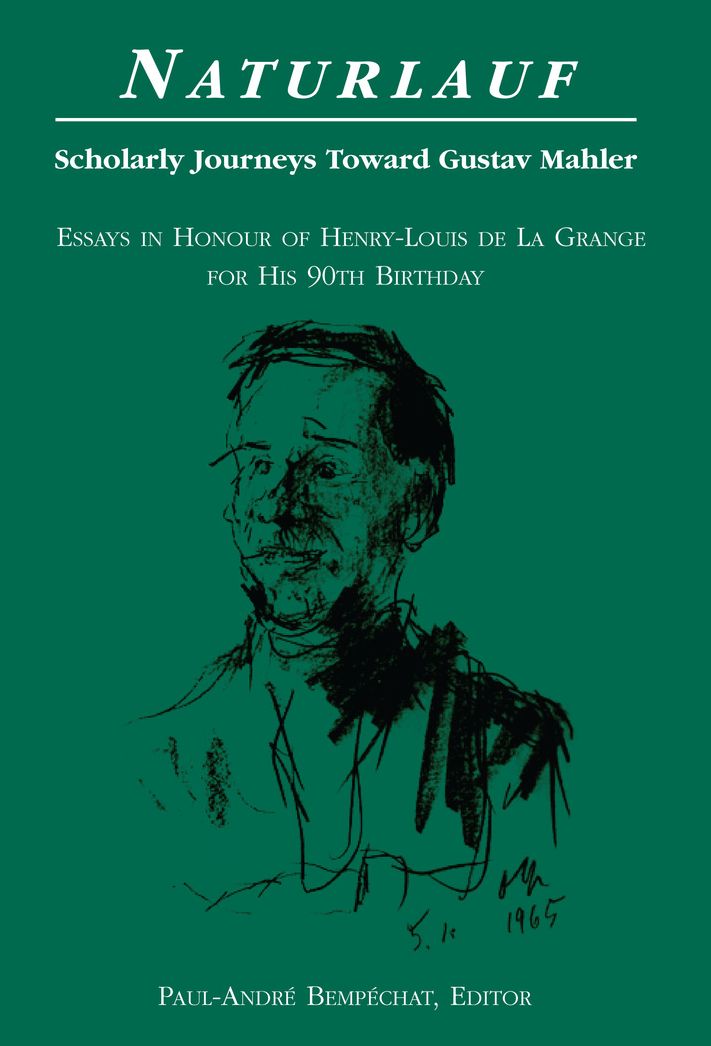 Naturlauf: Scholarly Journeys Toward Gustav Mahler: Essays in Honour of Henry-Louis de La Grange for His 90thBirthday