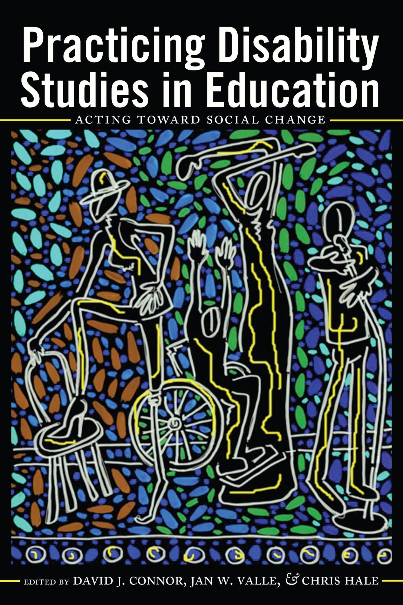 Practicing Disability Studies in Education : Acting Toward Social Change
