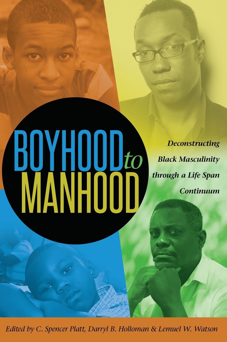 Boyhood to Manhood: Deconstructing Black Masculinity Through a Life Span Continuum