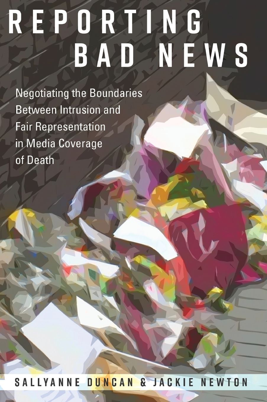 Reporting Bad News: Negotiating the Boundaries Between Intrusion and Fair Representation in Media Coverage of Death