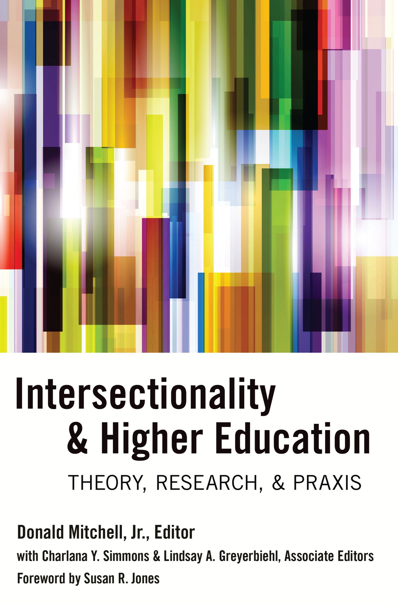 Intersectionality & Higher Education: Theory, Research, & Praxis