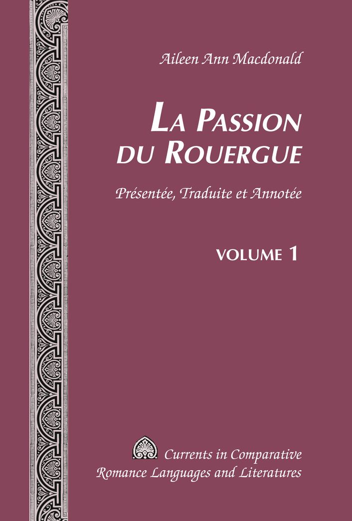 La Passion Du Rouergue: Prï¿½sentï¿½e, Traduite Et Annotï¿½e Volume 1 / Volume 2