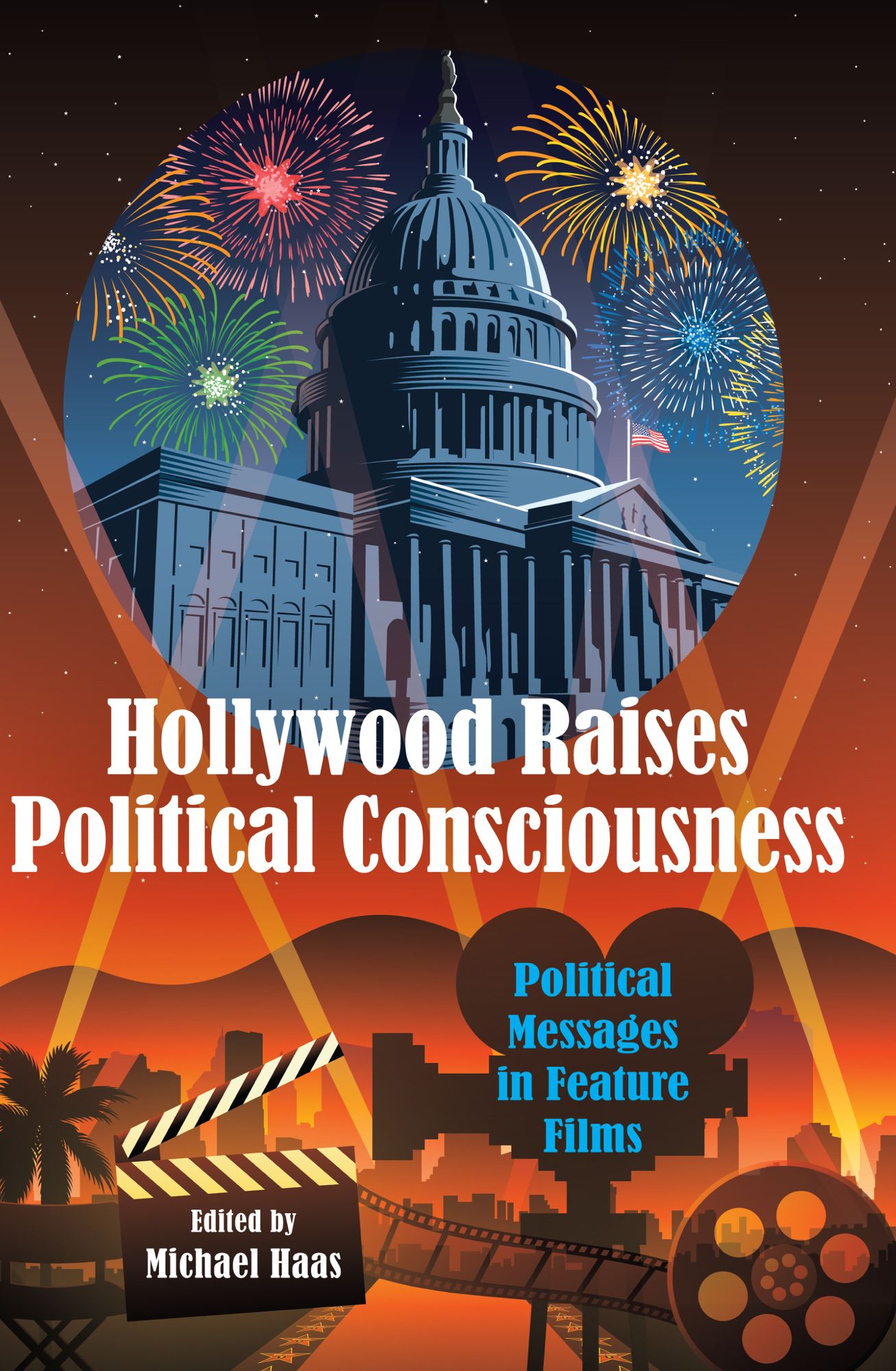 Hollywood Raises Political Consciousness : Political Messages in Feature Films