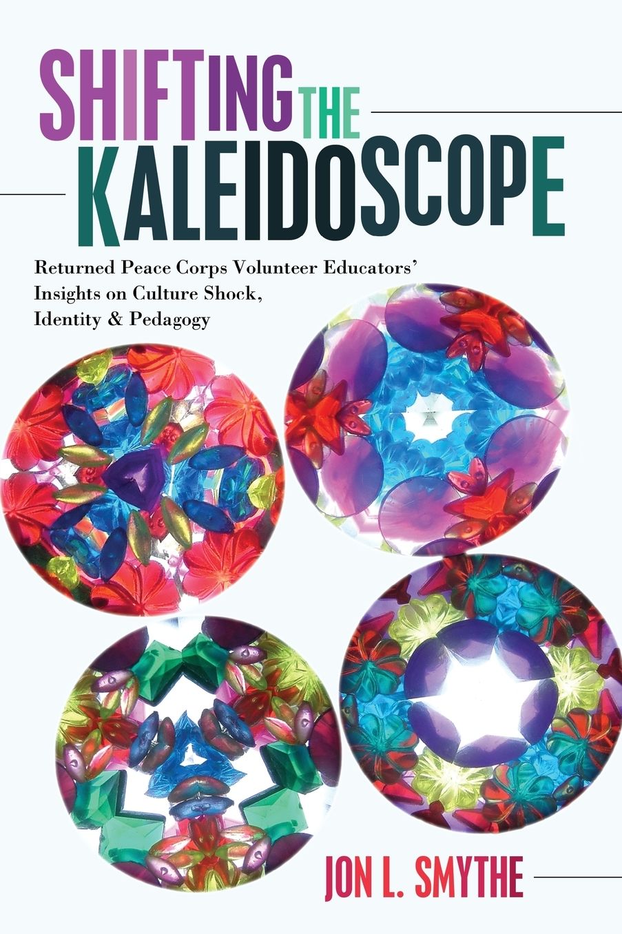 Shifting the Kaleidoscope: Returned Peace Corps Volunteer Educators' Insights on Culture Shock, Identity and Pedagogy
