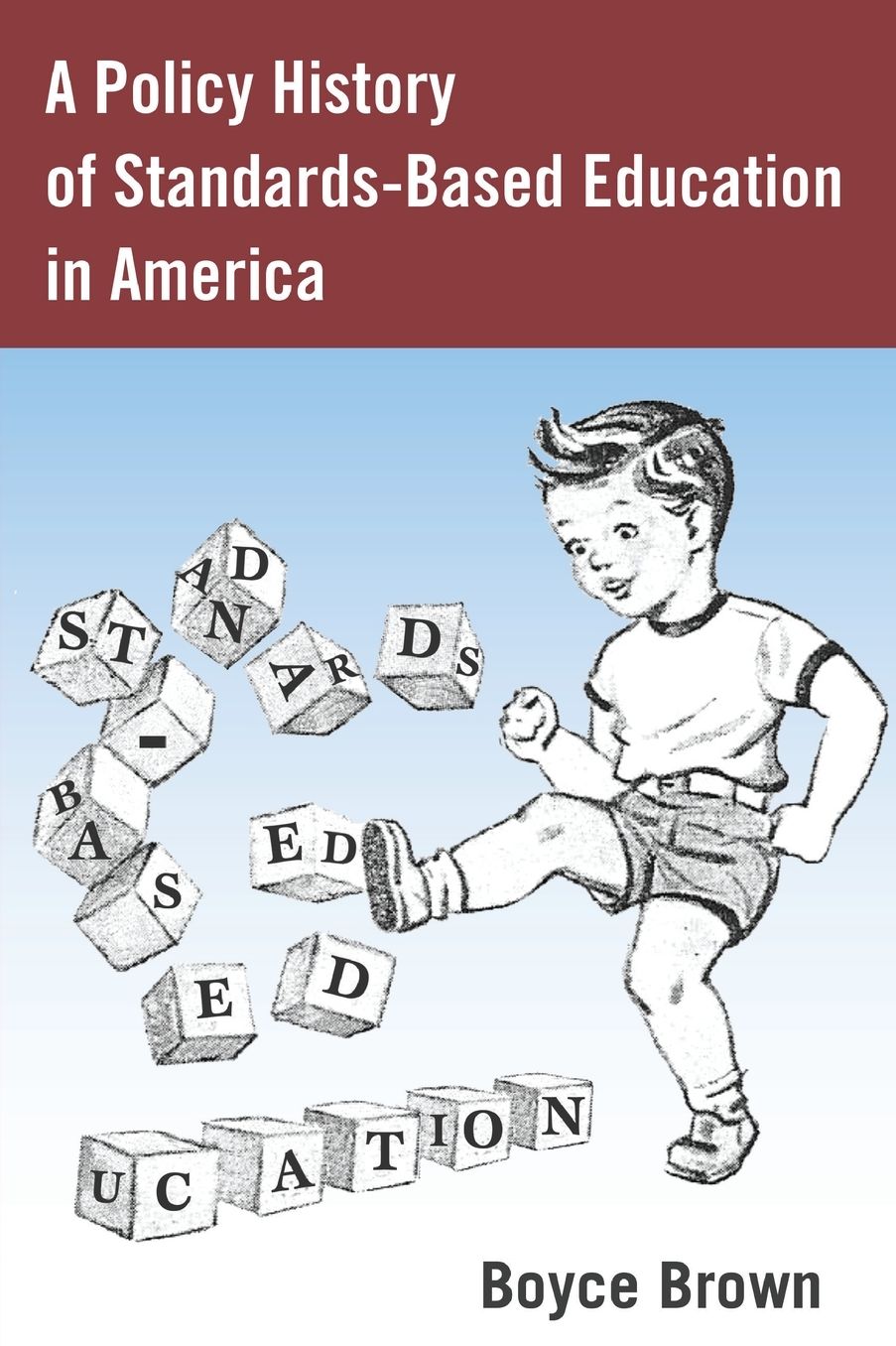 A Policy History of Standards-Based Education in America