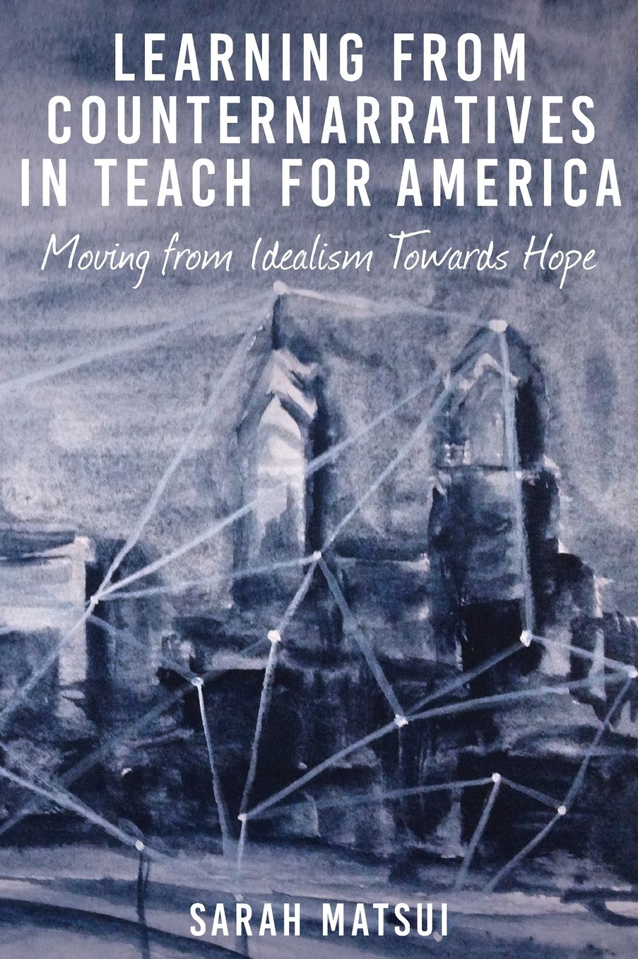 Learning from Counternarratives in Teach For America: Moving from Idealism Towards Hope