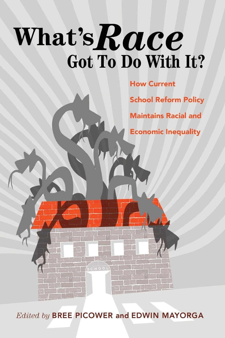 What's Race Got To Do With It? How Current School Reform Policy Maintains Racial and Economic Inequality