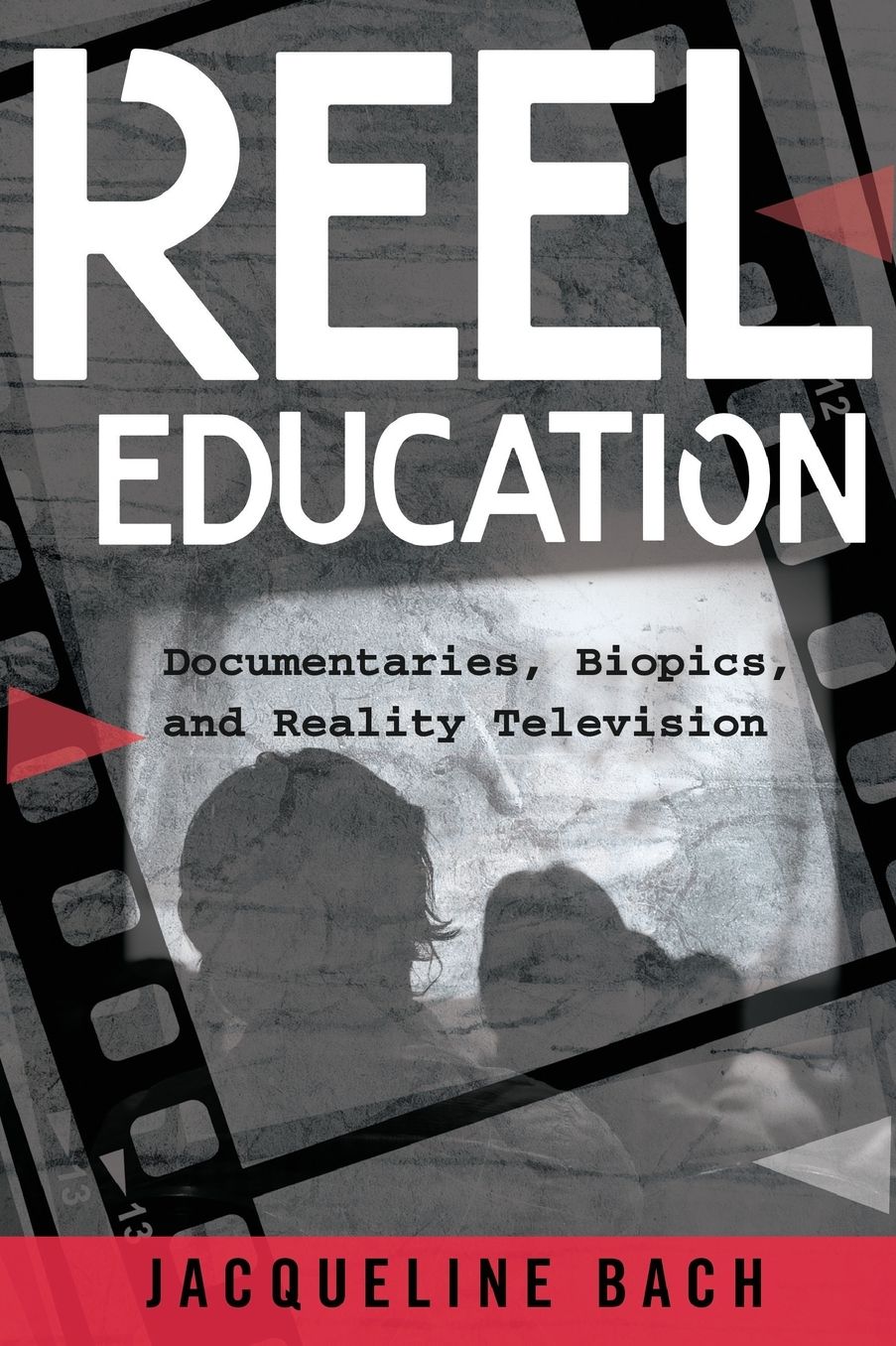 Reel Education: Documentaries, Biopics, and Reality Television