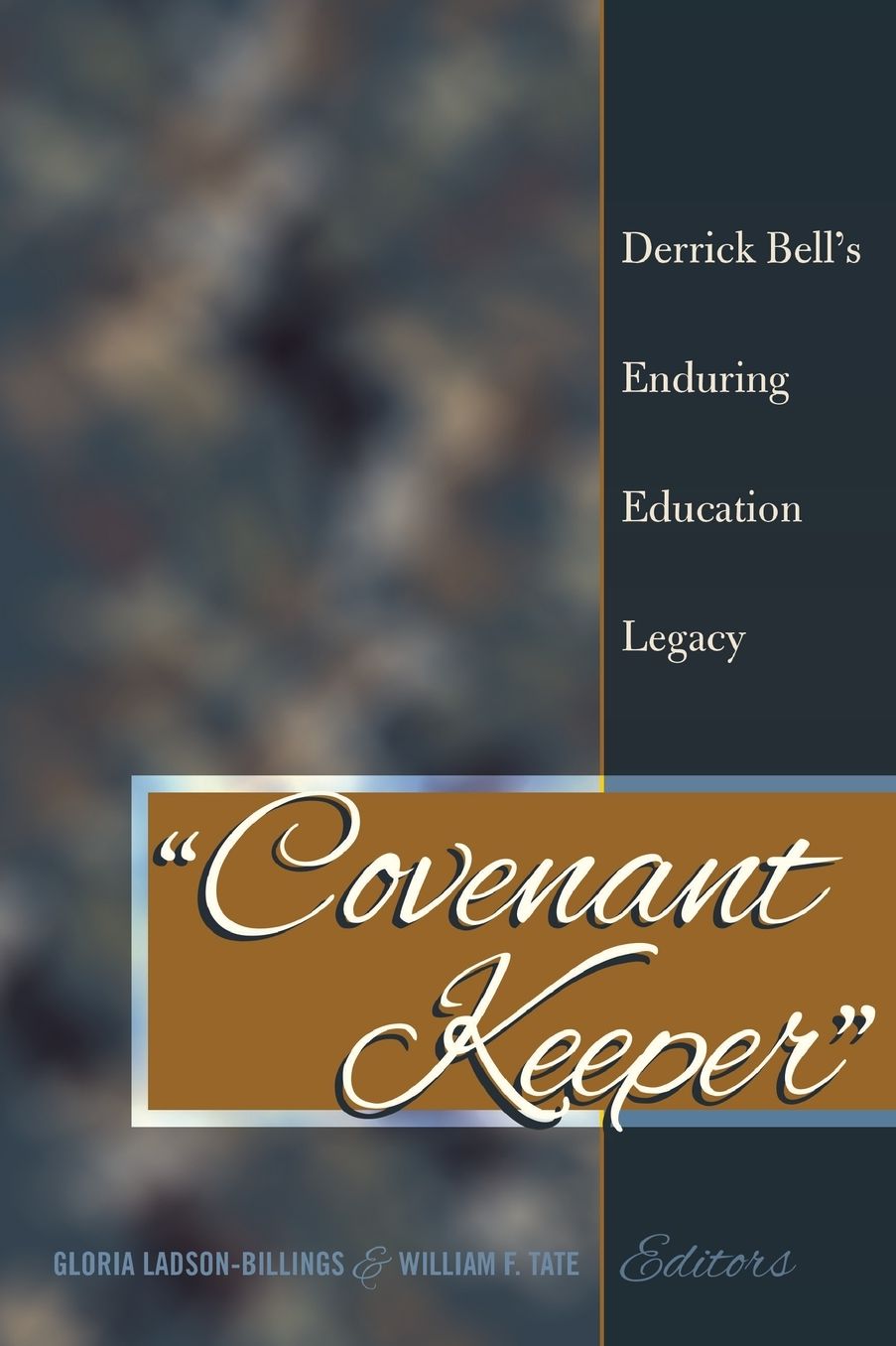 ï¿½covenant Keeperï¿½: Derrick Bell's Enduring Education Legacy